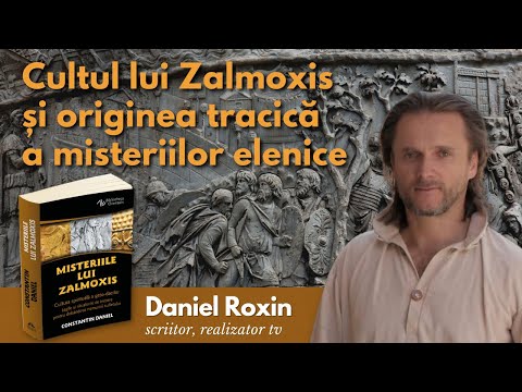 Daniel Roxin - Cultul lui Zalmoxis și originea tracică a misteriilor