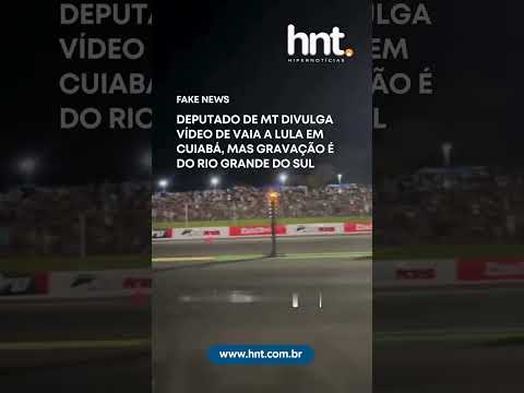 Deputado de MT divulga vídeo de vaia a Lula em Cuiabá, mas gravação é do Rio Grande do Sul