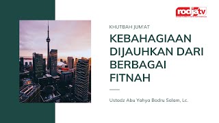 Download lagu Kebahagiaan Dijauhkan Dari Berbagai Fitnah - Ustadz Abu Yahya Badru Salam, Lc. mp3