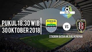 Live Streaming Persib Bandung Vs Bali United, Selasa (30/10/2018) Pukul 18.30 WIB