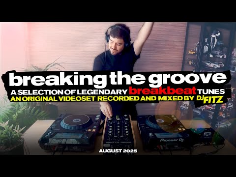 DJ Fitz - Breaking the Groove - August 2025 [breakbeat dj set]