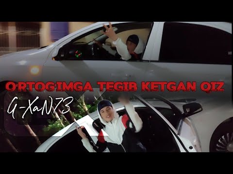 G-XaN73 - O'rtog'imga tegib ketgan qiz (Mood Video) #G-XaN73
