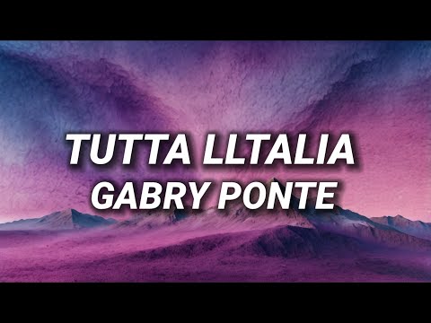 Gabry Ponte - Tutta L'Italia (Testo/Lyrics)