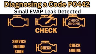 Diagnosing a Code P0442 small EVAP leak detected
