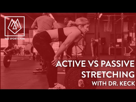 Active vs. Passive Stretching | Dr. Kayla Keck & The Sports Pod