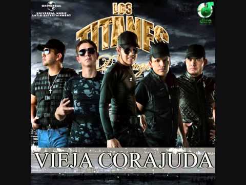 Vieja Corajuda - Los Titanes De Durango (ESTRENO 2014)