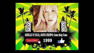Gizelle D´Cole y Elvis Crespo - Come Baby Come  (Radio Version)