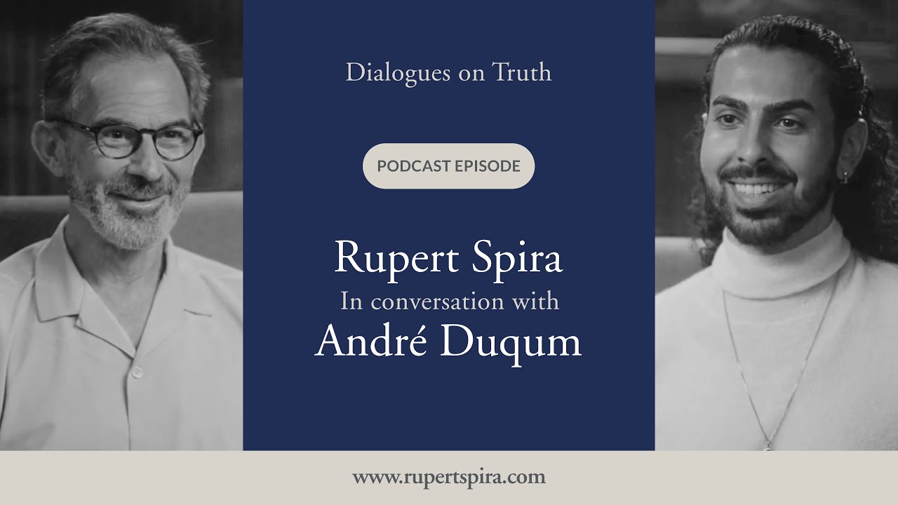 Know Thyself | Rupert Spira with André Duqum