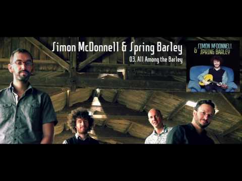 All Among the Barley - Simon McDonnell & Spring Barley feat. Benoît Volant