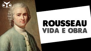 Vida e obra de Jean-Jacques Rousseau | Filosofia Moderna | História da Filosofia