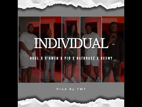 Raul x R'Gwen x Pio x NatoRasz x Reemy - Individual (prod. TMT) Dir by@bloondsmusic