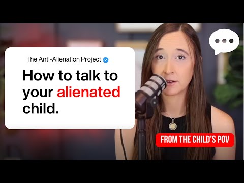 How to Communicate With Your Alienated Child (Child POV)