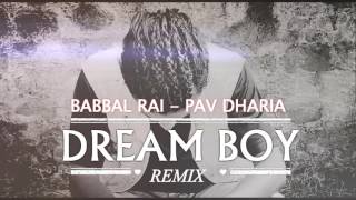 Dream boy | Babbal Rai | Believer | (remix) | ft Pav dharia | latest punjabi songs 2017