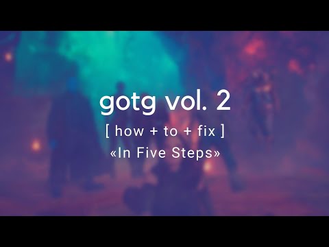 How To Fix Guardians of the Galaxy Vol. 2 In 5 Steps/What It Could Have Been