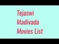 Tejaswi Madivada Movies List