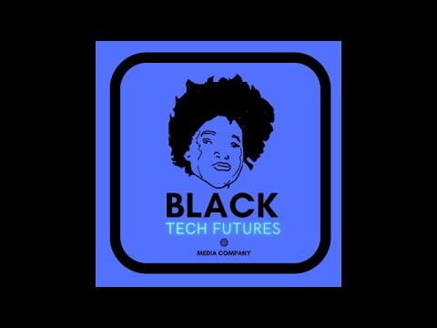 Black Tech Futures Weekly Chat Ep. 2