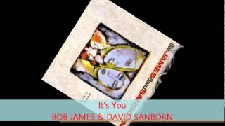 Bob James & David Sanborn - IT'S YOU