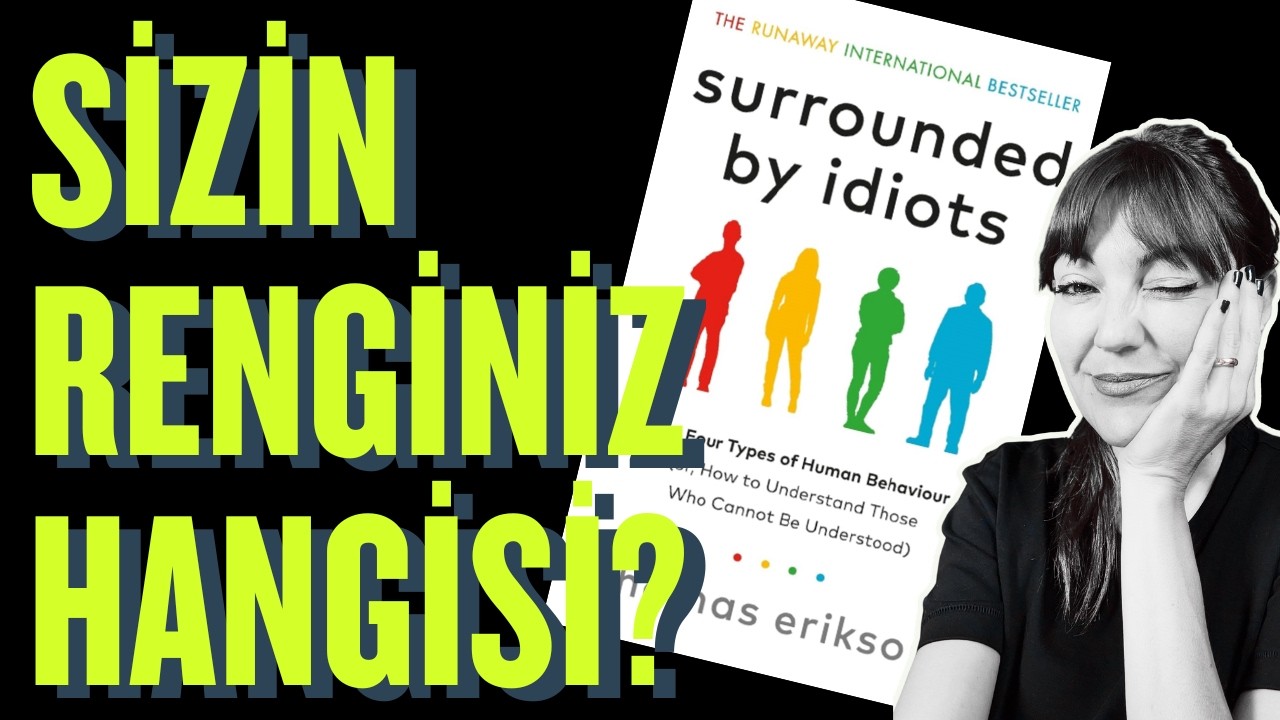 Herkesi Etkileyebilirsin, Tabi Rengini Biliyorsan (Kitap Özeti: Surrounded By Idiots)