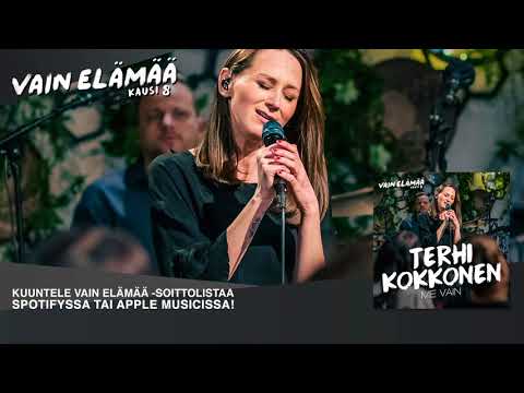 Terhi Kokkonen - Me vain (Vain elämää 2018)
