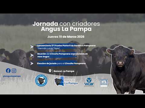 JORNADA CON CRIADORES ANGUS - LA PAMPA. JUEVES 19 DE MARZO DESDE LAS 9 HS EN RANCUL.