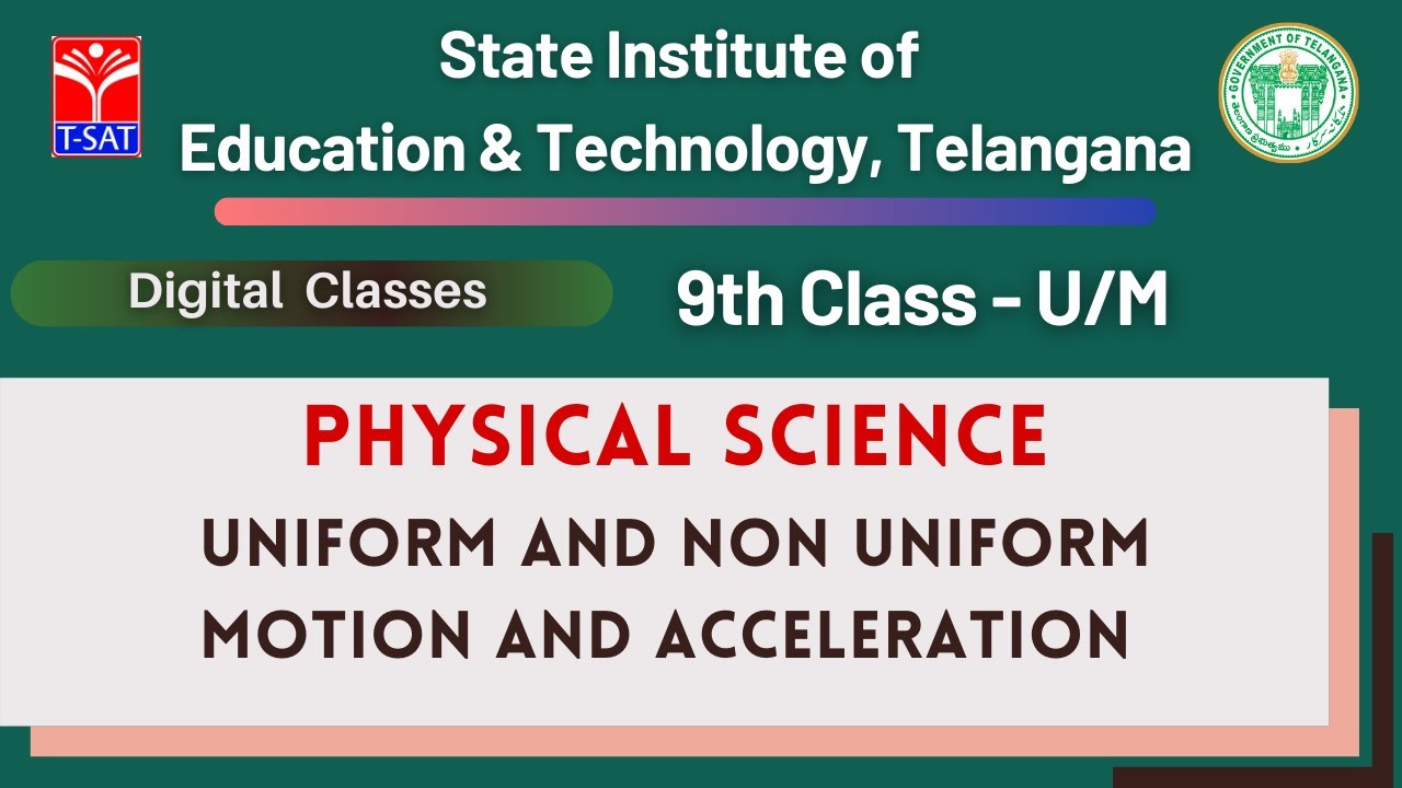 9th Class : Physical Science –Uniform and Non uniform motion and acceleration (U/M)