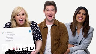 Priyanka Chopra, Rebel Wilson & Adam Devine Answer the Web's Most Searched Questions | WIRED video