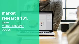 market research 101, learn market research basics, fundamentals, and best practices