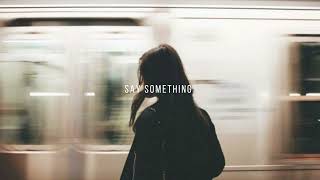 Say Something - Jasmine Thompson - Slowed &amp; Reverb