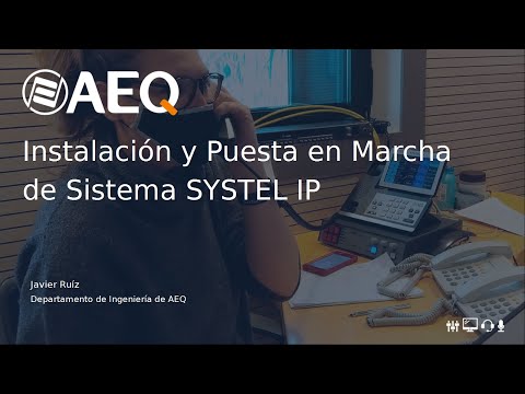 AEQ Webinar - Instalación y Puesta en Marcha de Sistema Systel IP