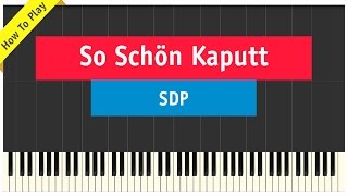 SDP - So Schön Kaputt - Klavier/Piano Cover (How To Play Tutorial)