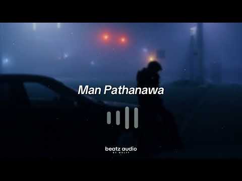 Man Pathanawa (Slowed & Reverb + BeatZ Surround)