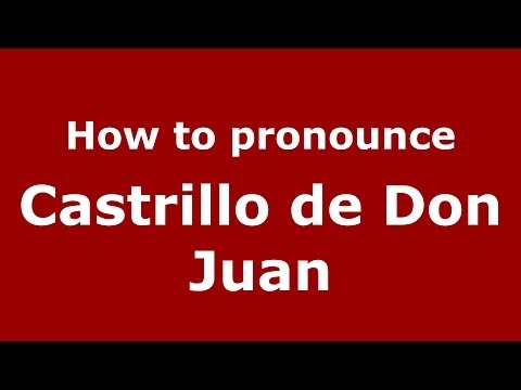 How to pronounce Castrillo de Don Juan (Spanish/Spain) - PronounceNames.com