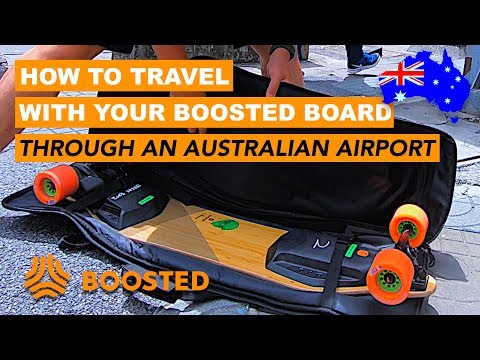 HOW TO TRAVEL WITH YOUR ELECTRIC SKATEBOARD (THROUGH AN AUSTRALIAN AIRPORT) #BoostedBoard