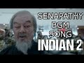 Indian 2 BGM Senapathy BGM Song AnirudhOfficial Senapathy Theme Indian 2