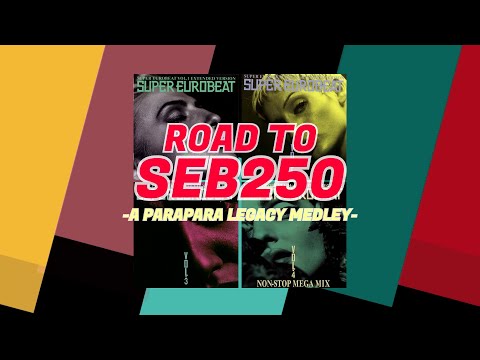 [パラパラ] Road To SEB 250 -A ParaPara Legacy Medley- (Vol.1)