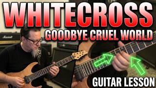 How to play Goodbye Cruel World by WHITECROSS Guitar Lesson