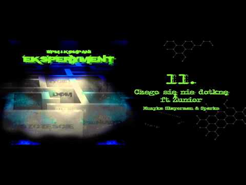 11. BPM I KOMPANI - Czego Się Nie Dotknę ft. Żunior