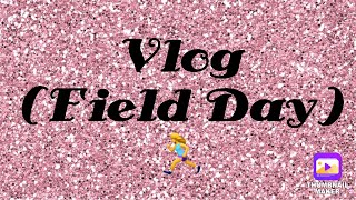 Vlog (Field Day)