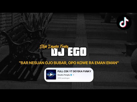 DJ BAR NESUAN OJO BUBAR | DJ EGO YANG RAME DI TIKTOK BY DEYEKA PANGKY💠