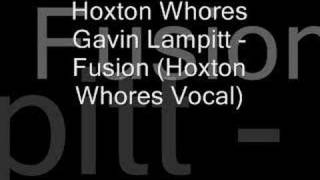 Hoxton Whores Gavin Lampitt - Fusion (Hoxton Whores Vocal)