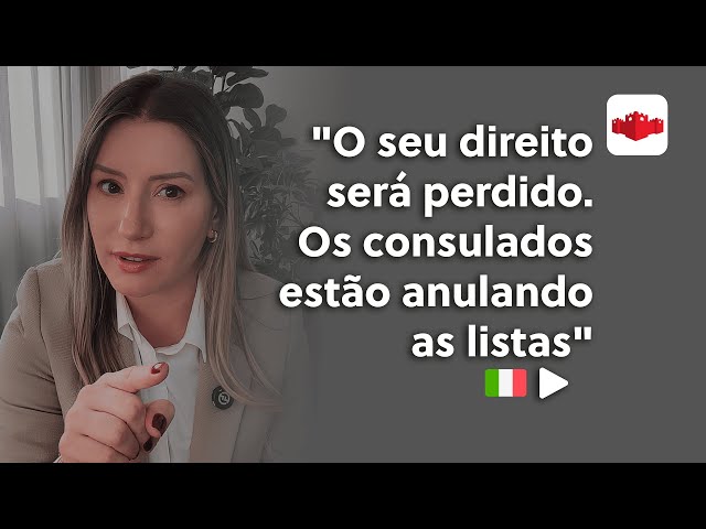 O seu direito pode ser perdido - Os consulados estão ANULANDO as listas
