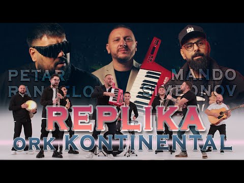 ork Kontinental ft. Petar Rangelov & Mando - REPLIKA | OFFICIAL 4K UHD MUSIC CLIP |