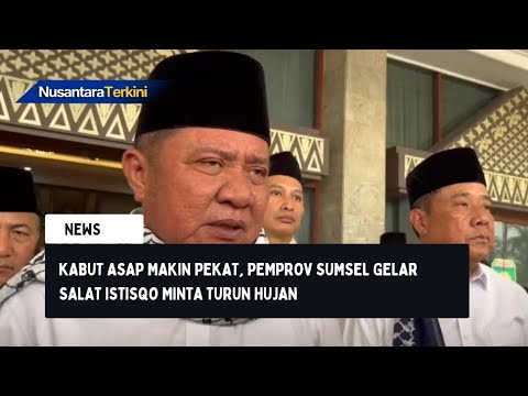 Kabut Asap Makin Pekat, Pemprov Sumsel Gelar Salat Istikharah Minta Turun Hujan