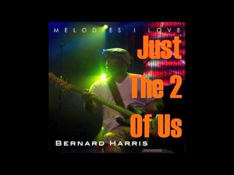 Just The 2 Of Us / Bernard Harris