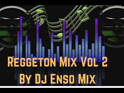 Super Reggeton Mix Vol 2 By Dj Enso Mix