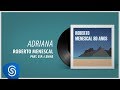 Roberto Menescal - Adriana part. Lenine (80 Anos) [Áudio Oficial]