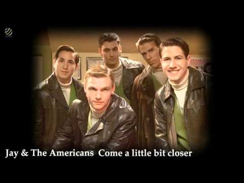 Jay & The Americans - Come A Little Bit Closer  [HQ Audio]