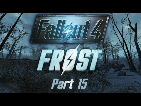 Fallout 4: Frost - Part 15 - Instant Death