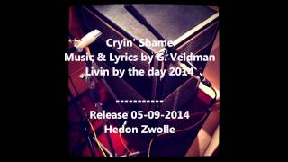 Cryin' Shame  - Music & Lyrics by G. Veldman - The Veldman Brothers - Livin By The Day 2014