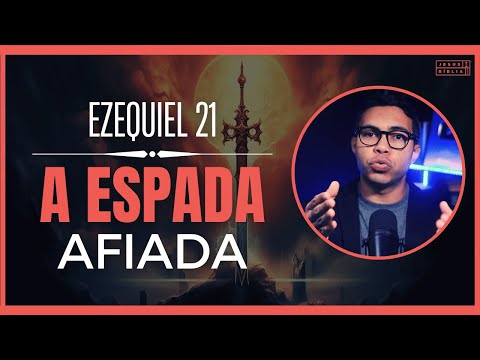 Ezekiel 21 Study: The Meaning of the Sharp Sword (Bible Explained)
